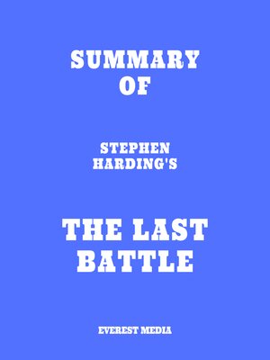 cover image of Summary of Stephen Harding's the Last Battle